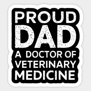 Proud Dad Of A Doctor of Veterinary Medicine father's day Sticker